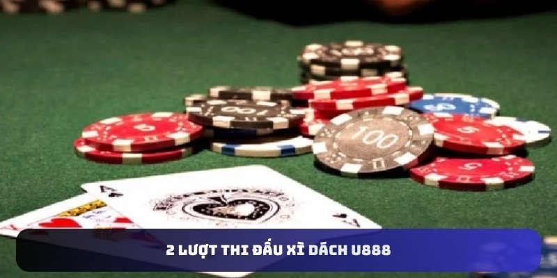 2 lượt thi đấu Xì Dách U888