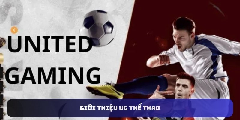 Giới thiệu UG thể thao U888