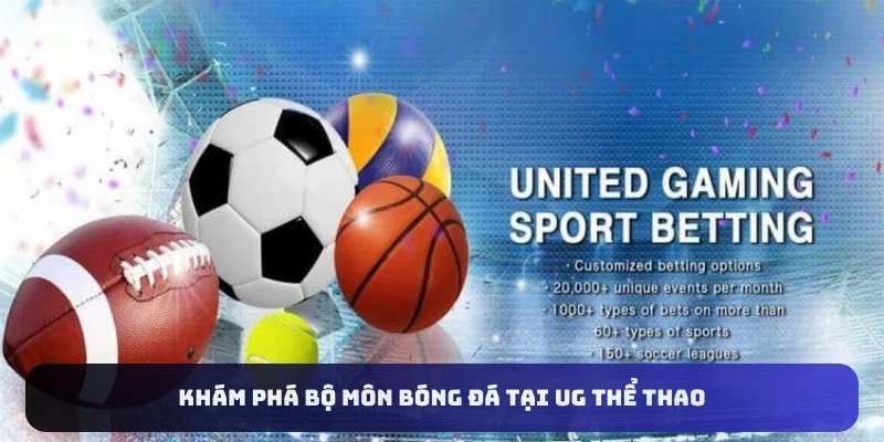 Khám phá bộ môn bóng đá tại UG thể thao U888