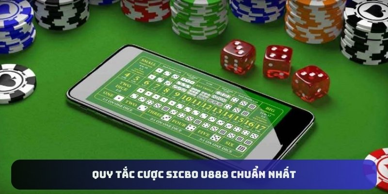 Quy tắc cược Sicbo U888 chuẩn nhất